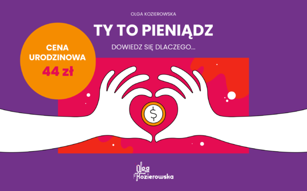 Okładka Lifebooka "Ty to pieniądz" Olgi Kozierowskiej w promocyjnej cenie